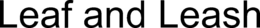 LEAF AND LEASH trademark