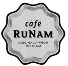 CÀFÊ RUNAM ORIGINALLY FROM VIETNAM trademark