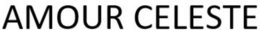 AMOUR CELESTE trademark