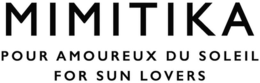 MIMITIKA POUR AMOUREUX DU SOLEIL FOR SUN LOVERS trademark