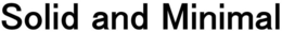 SOLID AND MINIMAL trademark