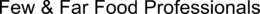 FEW & FAR FOOD PROFESSIONALS trademark