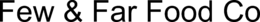 FEW & FAR FOOD CO trademark
