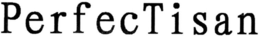 PERFECTISAN trademark