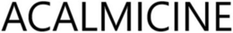 ACALMICINE trademark