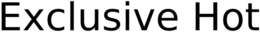 EXCLUSIVE HOT trademark