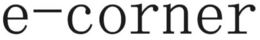 E-CORNER trademark