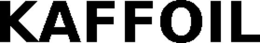 KAFFOIL trademark