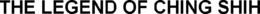 THE LEGEND OF CHING SHIH trademark
