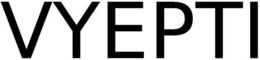 VYEPTI trademark