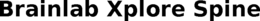 BRAINLAB XPLORE SPINE trademark