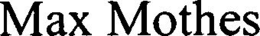 MAX MOTHES trademark