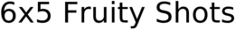 6X5 FRUITY SHOTS trademark