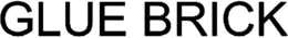 GLUE BRICK trademark