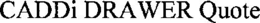 CADDI DRAWER QUOTE trademark