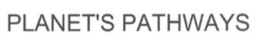 PLANET'S PATHWAYS trademark