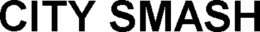 CITY SMASH trademark