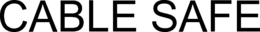 CABLE SAFE trademark