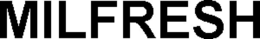 MILFRESH trademark
