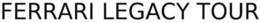 FERRARI LEGACY TOUR trademark