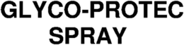 GLYCO-PROTEC SPRAY trademark