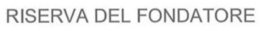 RISERVA DEL FONDATORE trademark