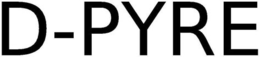 D- PYRE trademark