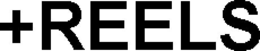 +REELS trademark