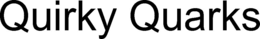 QUIRKY QUARKS trademark