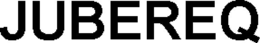 JUBEREQ trademark