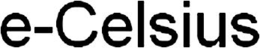E-CELSIUS trademark