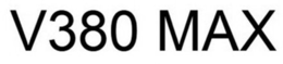 V380 MAX trademark
