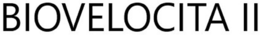 BIOVELOCITA II trademark