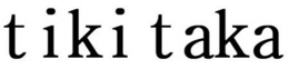 TIKI TAKA trademark