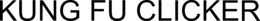 KUNG FU CLICKER trademark