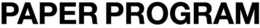 PAPER PROGRAM trademark