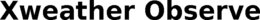 XWEATHER OBSERVE trademark