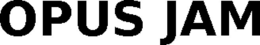 OPUS JAM trademark