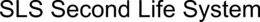 SLS SECOND LIFE SYSTEM trademark