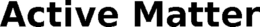 ACTIVE MATTER trademark