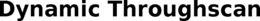 DYNAMIC THROUGHSCAN trademark