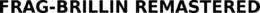 FRAG-BRILLIN REMASTERED trademark