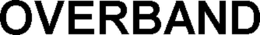 OVERBAND trademark
