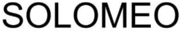 SOLOMEO trademark