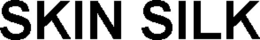 SKIN SILK trademark