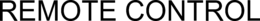 REMOTE CONTROL trademark