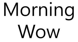 MORNING WOW trademark