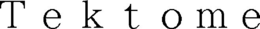 TEKTOME trademark