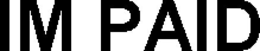 IM PAID trademark
