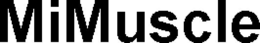 MIMUSCLE trademark